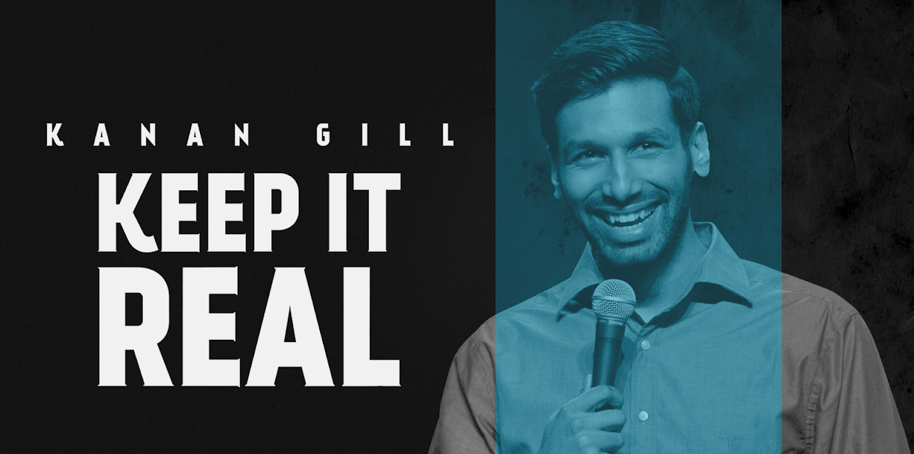 Kanan Gill: Keep It Real (2017)
