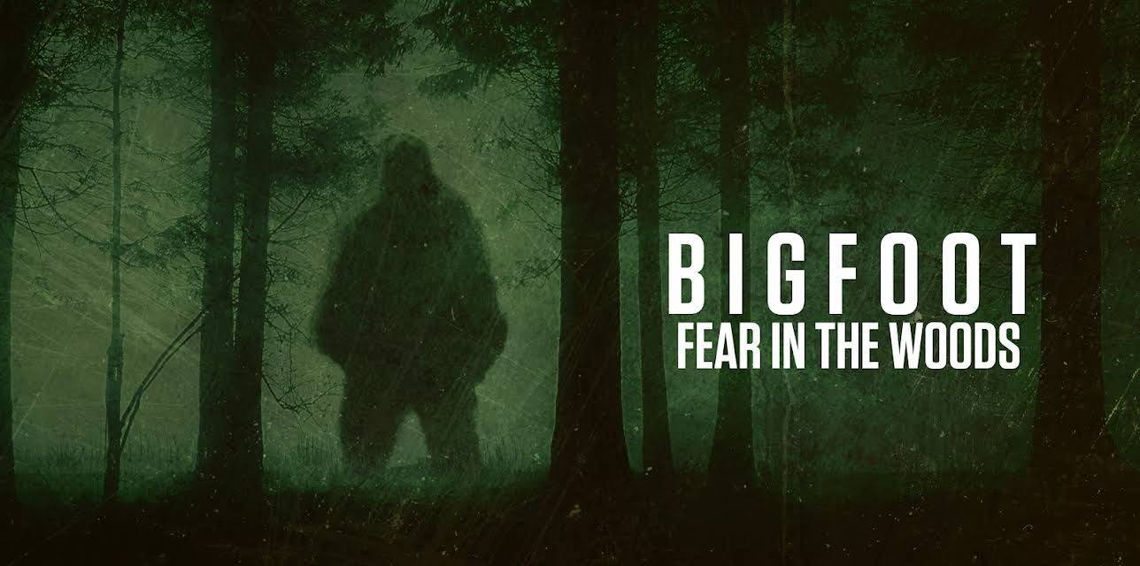 Bigfoot: Fear in the Woods