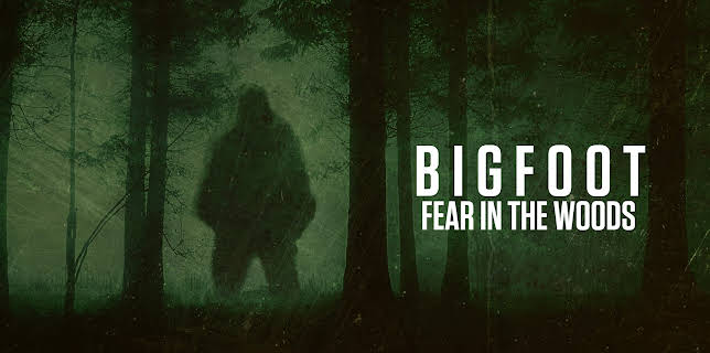 Bigfoot: Fear in the Woods