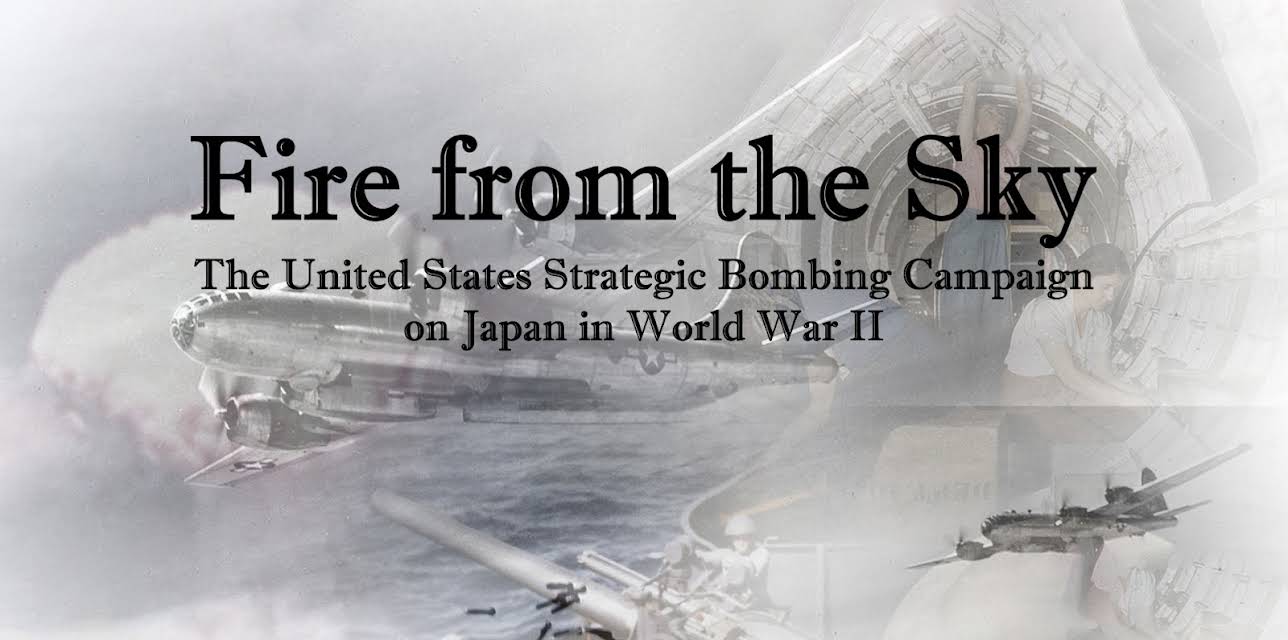 Fire from the Sky: The United States strategic bombing campaign on Japan in world war 2. (2022)