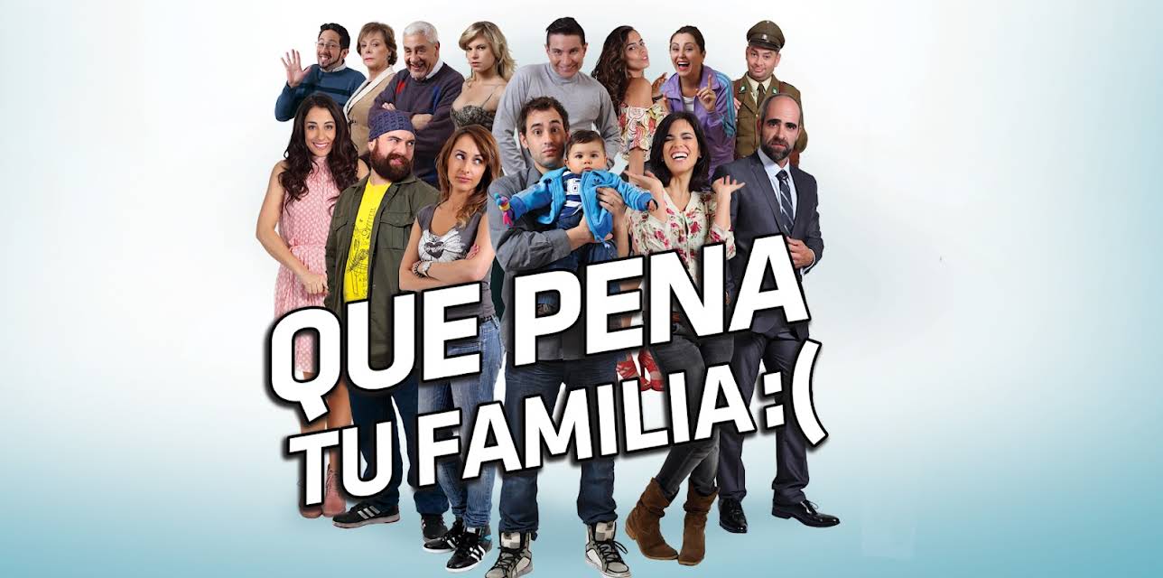 Que Pena Tu Familia (2013)