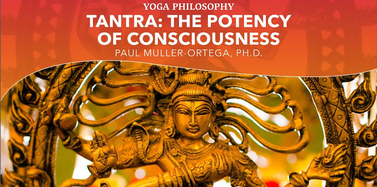 Tantra: The Potency of Consciousness