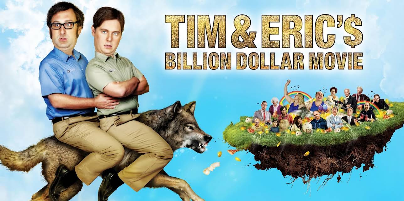Tim & Eric's Billion Dollar Movie (2012)
