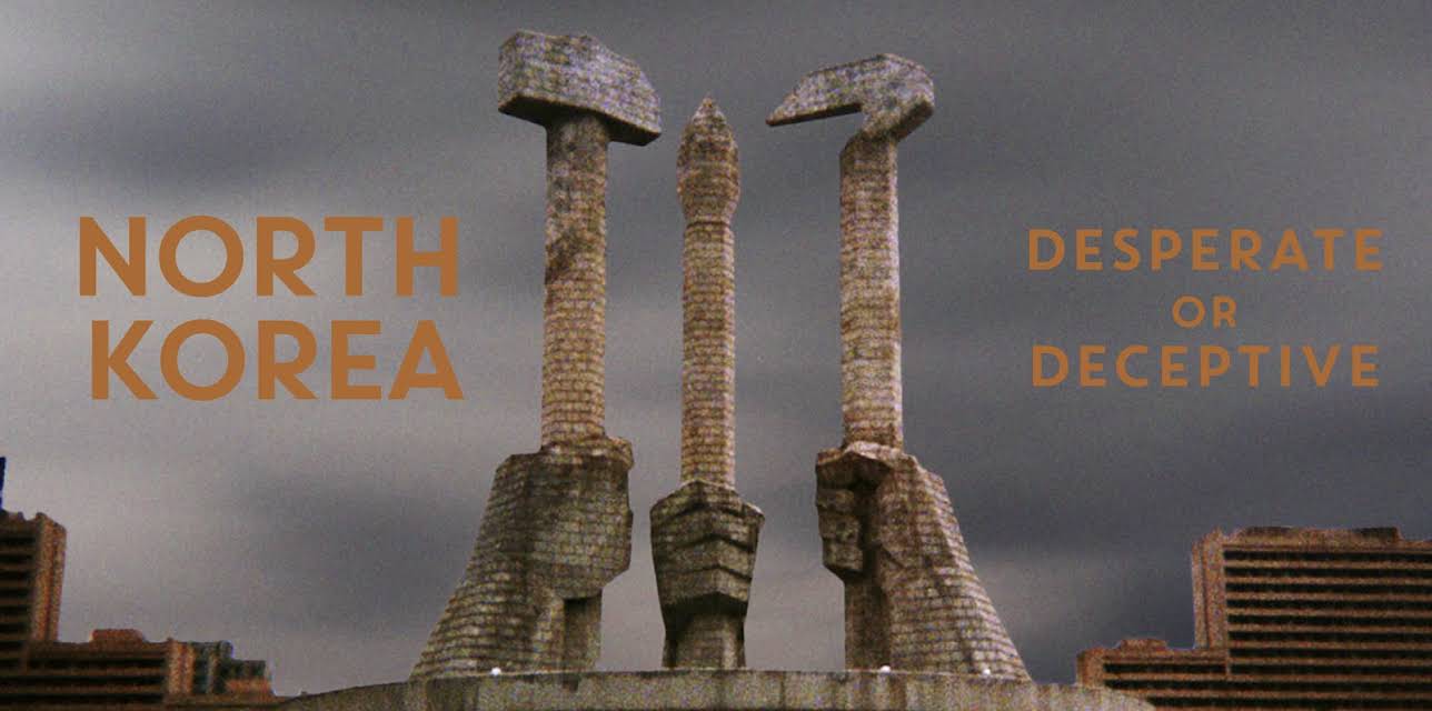 North Korea - Desperate or Deceptive (2014)