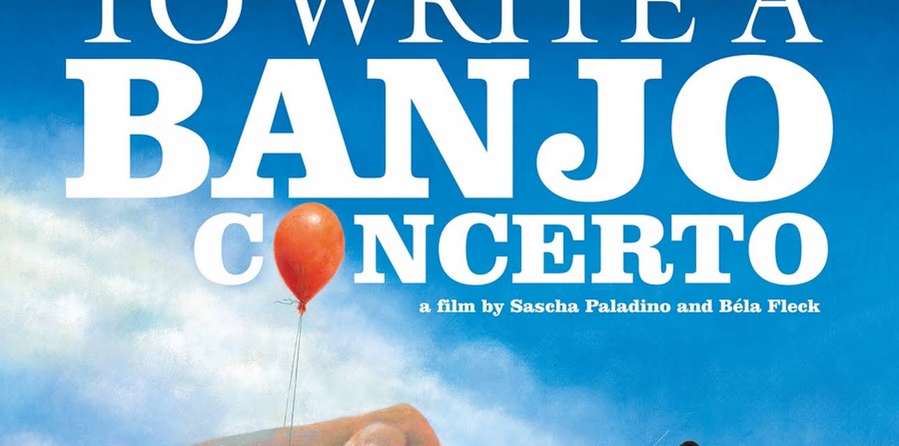 Béla Fleck: How to Write a Banjo Concerto (2015)