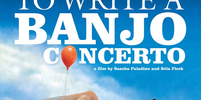 Béla Fleck: How to Write a Banjo Concerto (2015)