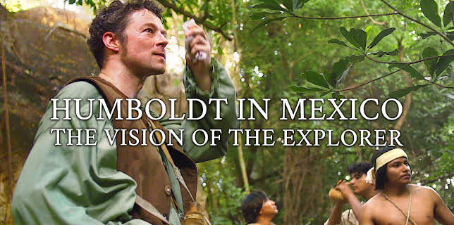 Humboldt In Mexico: The Vision Of The Explorer (2023)