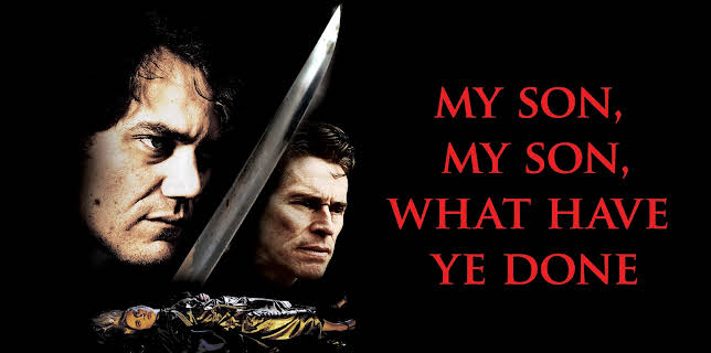 My Son, My Son, What Have Ye Done (2009)