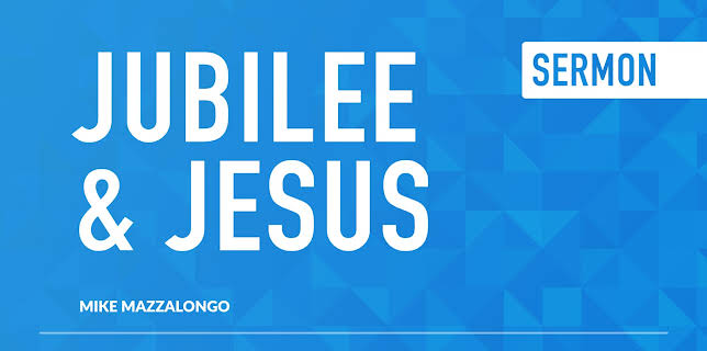 Sermon: Jubilee & Jesus