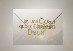 HAY UNA COSA QUE TE QUIERO DECIR