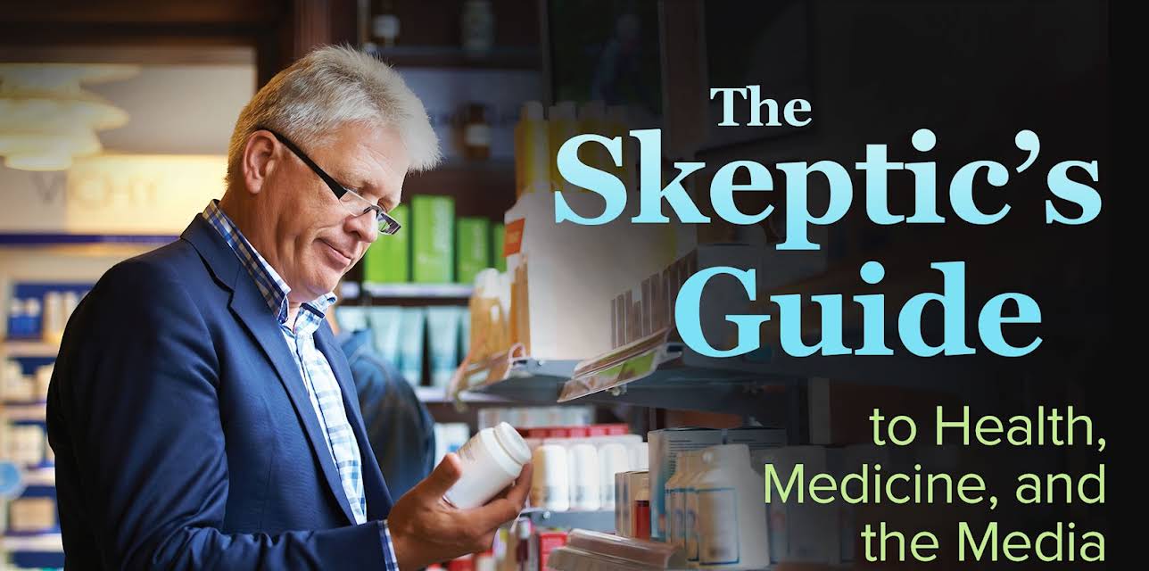 The Skepticâ€™s Guide to Health, Medicine, and the Media