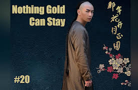 Nothing Gold Can Stay: Nothing Gold Can Stay - 那年花开月正圆 - Episode 20