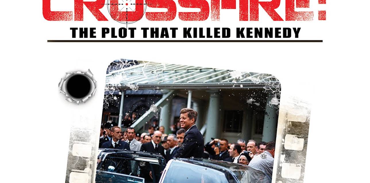 Crossfire: The Plot to Kill Kennedy (2014)