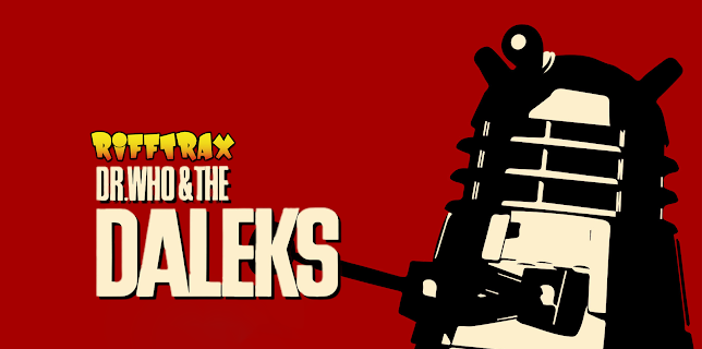 RiffTrax: Dr. Who and the Daleks (2013)