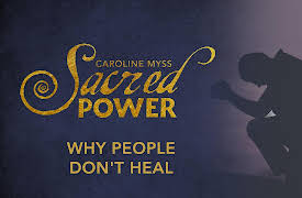 Sacred Power: Why People Don't Heal