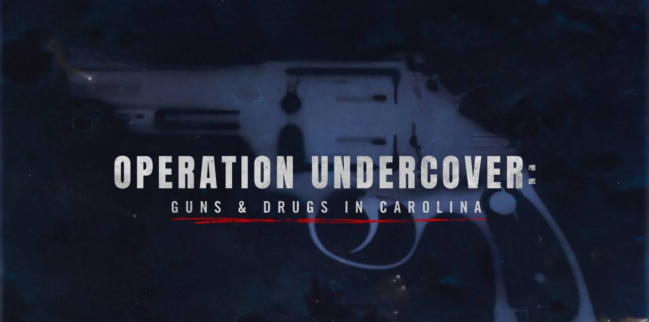 Operation Undercover: Guns & Drugs in Carolina