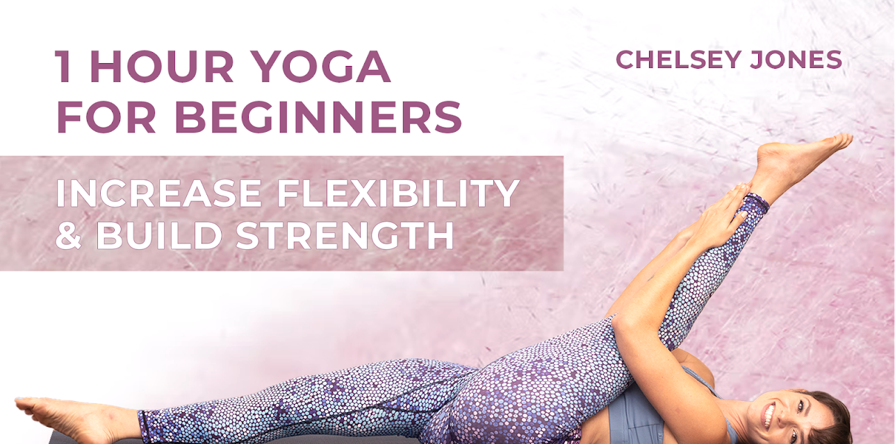 One Hour Beginners Yoga for Flexibility & Strength | with Chelsey Jones