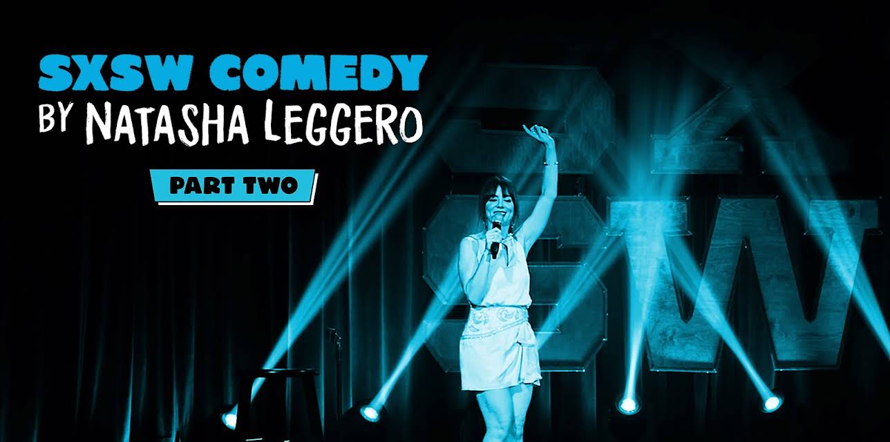 SXSW Comedy with Natasha Leggero Part 2 (2016)