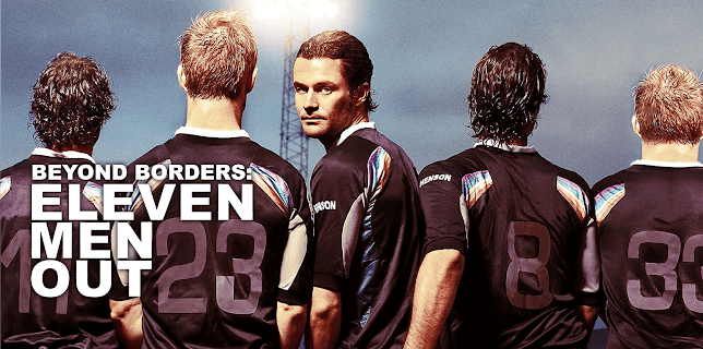 Beyond Borders: Eleven Men Out (2006)