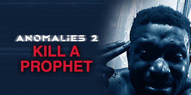 Anomalies 2: Kill A Prophet (2023)