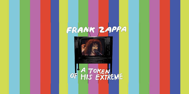 Frank Zappa - A Token of His Extreme (2013)