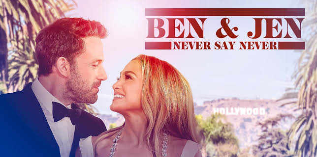 Ben Affleck & Jennifer Lopez: Never Say Never (2023)