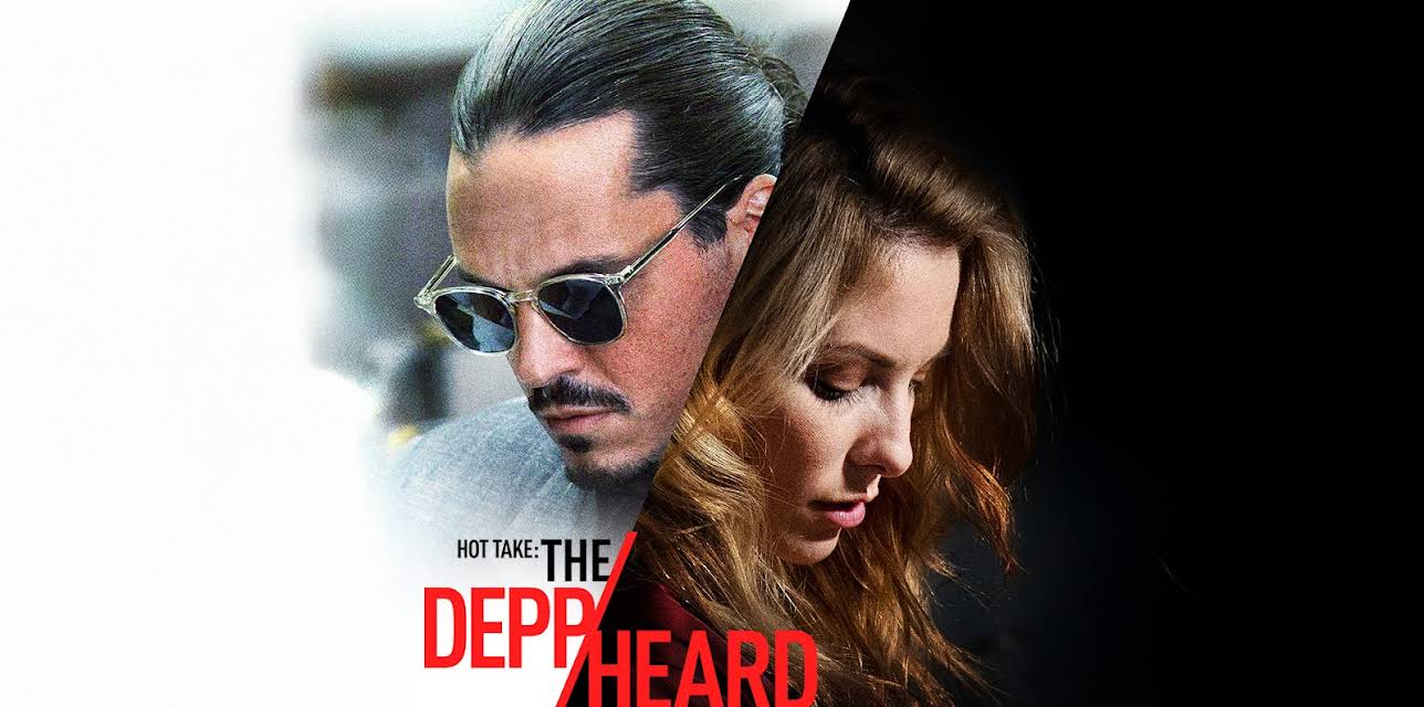 Hot Take: The Depp/Heard Trial (2022)