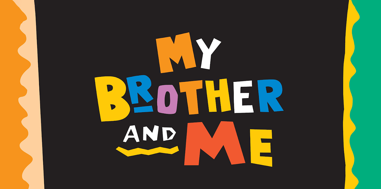 My Brother & Me