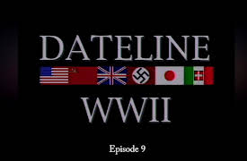 Dateline World War II Season 1: Dateline World War II Episode 9