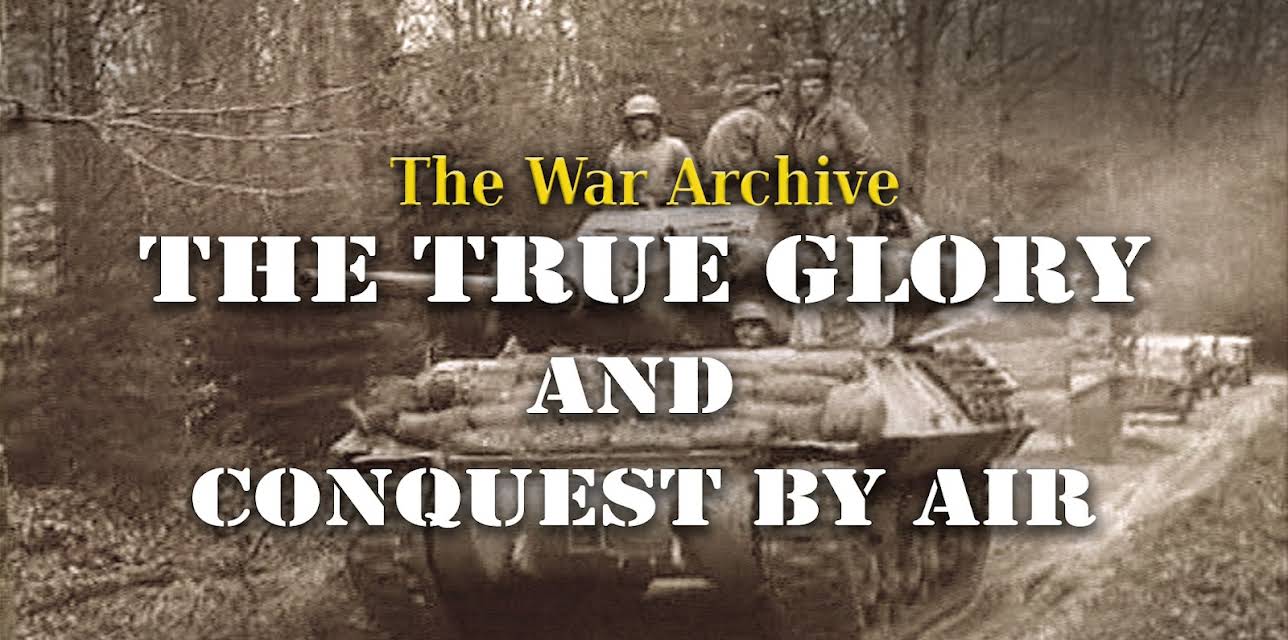 War Archive - The True Glory & Conquest By Air
