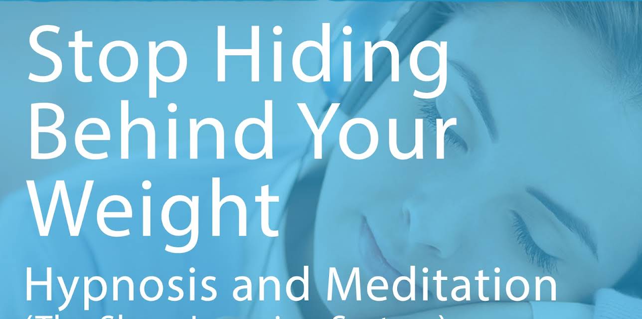 Stop Hiding Behind Your Weight - Hypnosis & Meditation (The Sleep Learning System)