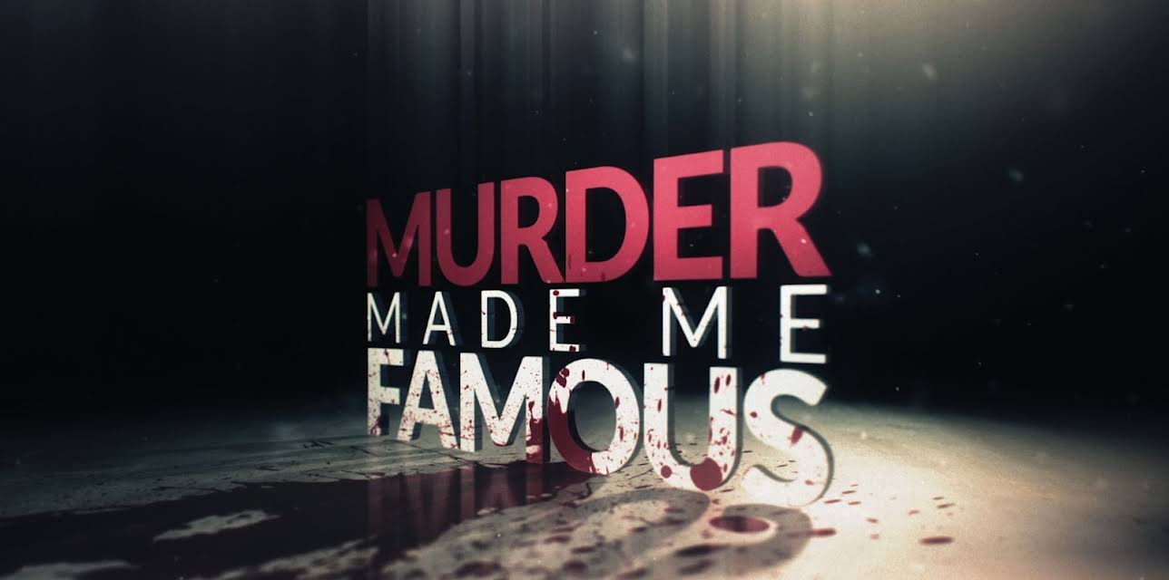 Murder Made Me Famous