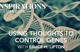 Inspirations Season 1: Bruce H. Lipton on Using Thoughts to Control Genes