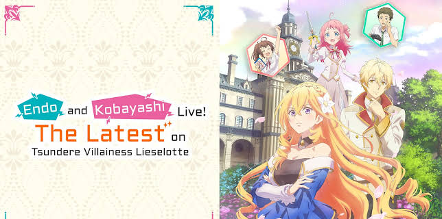 Endo and Kobayashi Live! The Latest on Tsundere Villainess Lieselotte