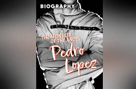 The Monster of the Andes: Pedro Lopez, Season 1: The Monster of the Andes: Pedro Lopez