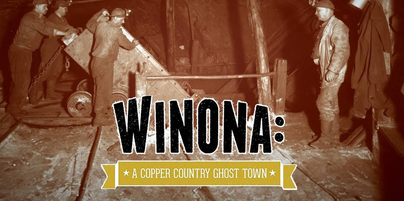 Winona: A Copper Mining Ghost Town (2016)