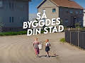 Så byggdes din stad