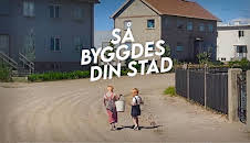 Så byggdes din stad