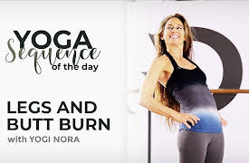 Yoga Sequence of the Day with Yogi Nora: Legs and Butt Burn