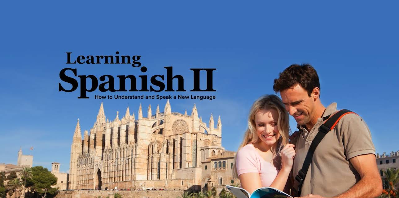 Learning Spanish II: How to Understand and Speak a New Language