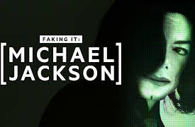 Faking It: Michael Jackson: Faking It: Michael Jackson