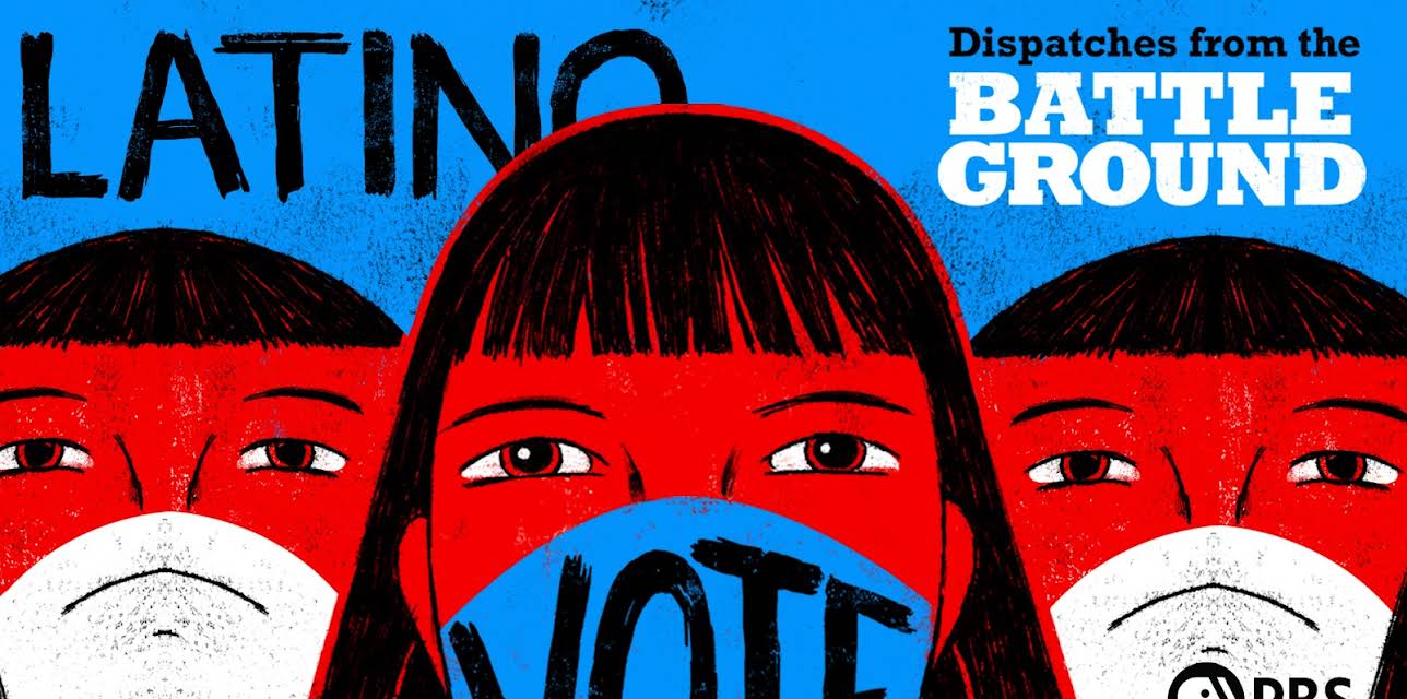 Latino Vote: Dispatches from the Battleground (2020)