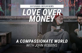 Love Over Money Extended Interviews: A Compassionate World