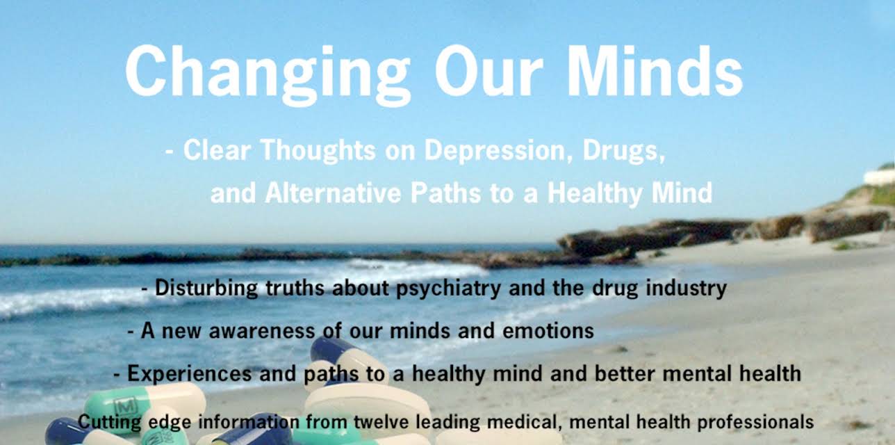 Changing Our Minds - Clear Thoughts on Depression, Drugs and Alternative Paths to a Healthy Mind
