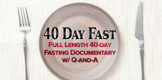 Full Length 40-day Fasting Documentary w/ Q-and-A