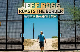 Jeff Ross Roasts the Border: Live From Brownsville, Texas Season 1: Jeff Ross Roasts the Border: Live From Brownsville, Texas