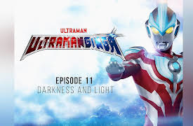 Ultraman Ginga: Season 1: Ultraman Ginga: S1 E11 - Darkness And Light