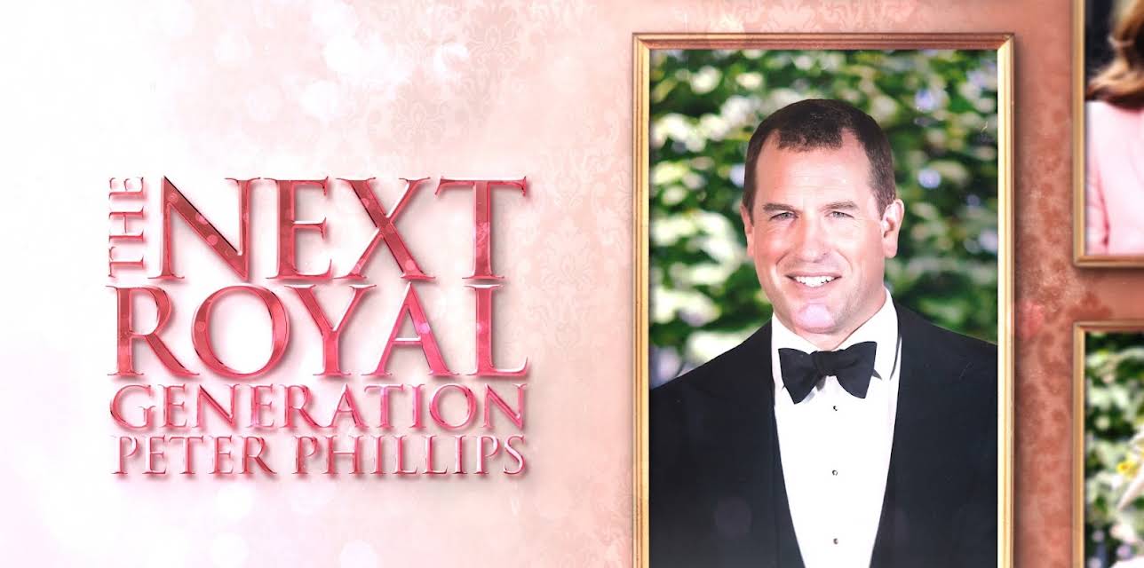 The Next Royal Generation: Peter Phillips (2025)