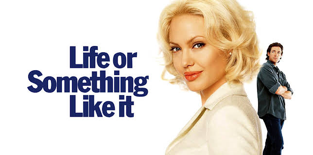 Life or Something Like It (2002)