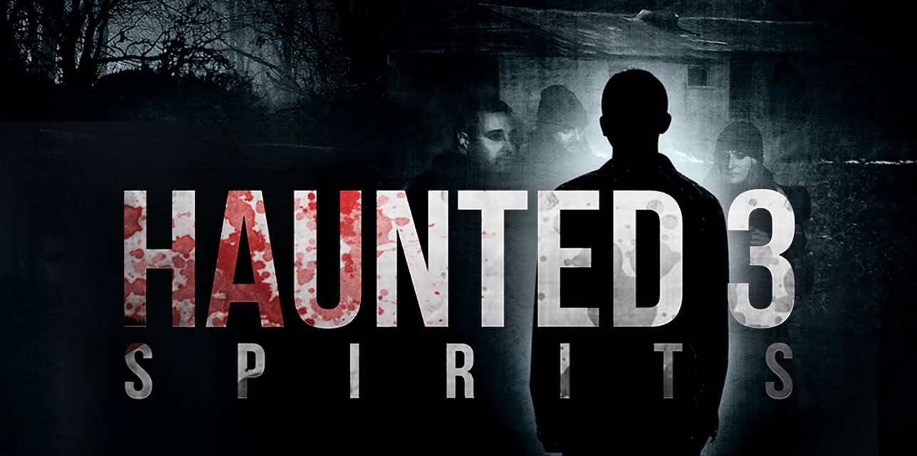 Haunted 3: Spirits (2018)